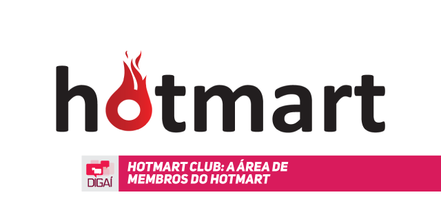 Hotmart Club: A área de membros do Hotmart | Digaí